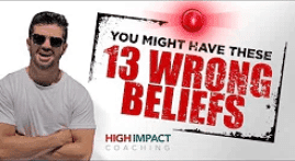 13 wrong beliefs | High Impact Coaching