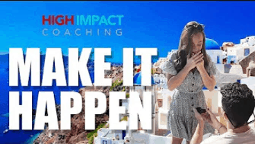 Make it happen, High Impact Coaching, Zander Fryer proposing to his girlfriend in Santorini