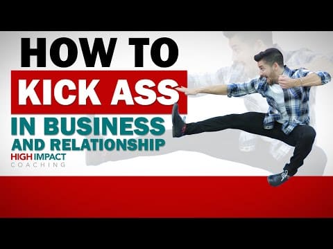 How to kick ass in business and relationship, High Impact Coaching, Zander Fryer