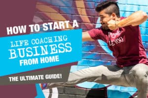 How to Start a Life Coaching Business From Home