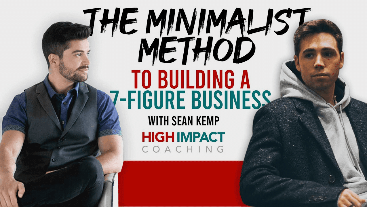 The “Minimalist Method” To Building A 7-Figure Business – With Sean Kemp
