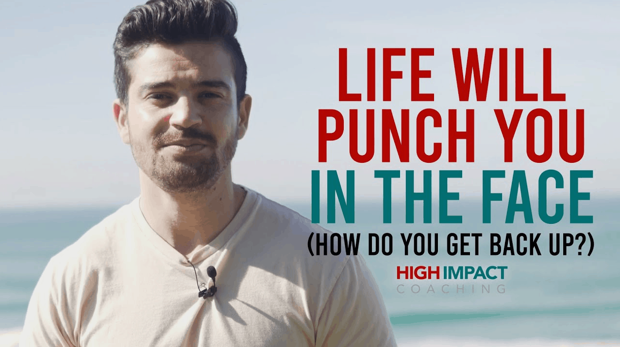 Life Will Punch You In The Face (How Do You Get Back Up?)