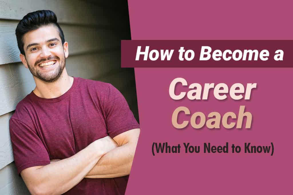 How to Become a Successful Career Coach (What You Need to Know ...