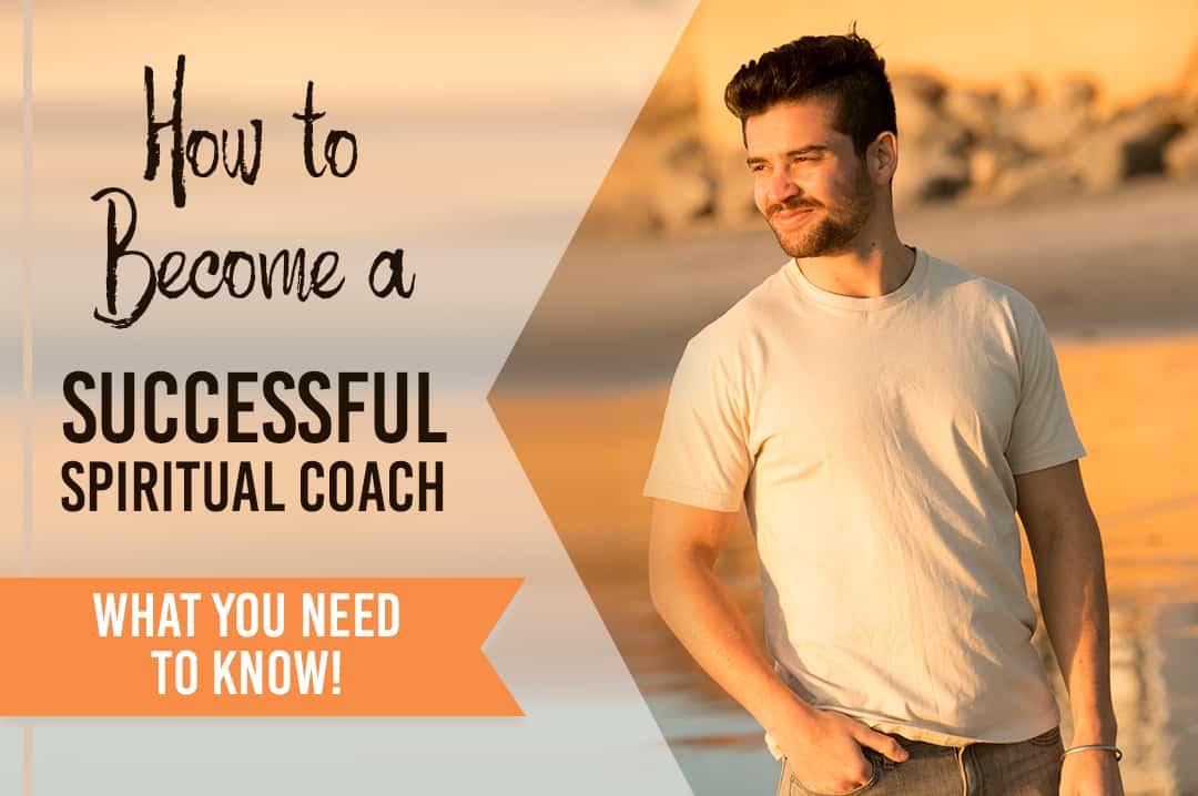 How to Become a Spiritual Life Coach: A Comprehensive Guide