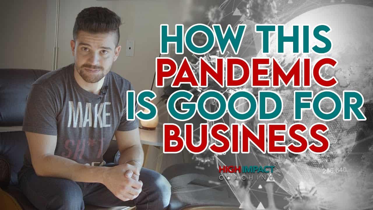 How This Pandemic Is Good For Business