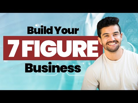 How to Build Your 7 Figure Business | WATCH THIS