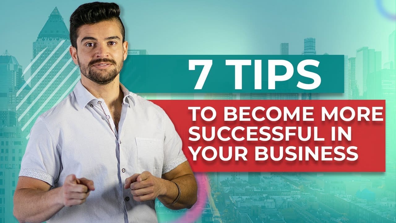 7 Business Tips to Become MORE Successful